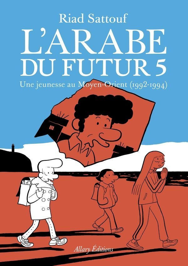 L’Arabe du futur Tome 5 : une jeunesse au Moyen-Orient (1992-1994)