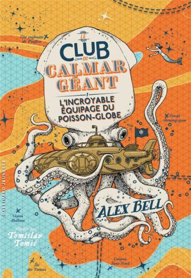 Le club du calmar géant Tome 1 : l’incroyable équipage du poisson-globe