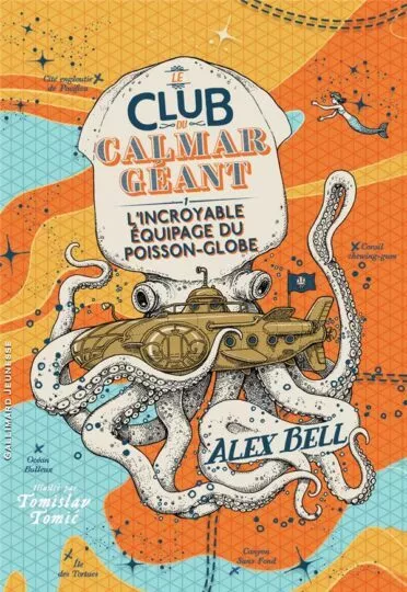 Le club du calmar géant Tome 1 : l&rsquo;incroyable équipage du poisson-globe