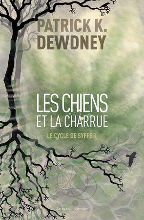 Le cycle de Syffe Tome 3 : Les chiens et la charrue