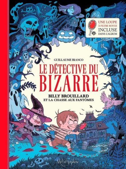 Le détective du bizarre Tome 1 : Billy Brouillard et la chasse aux fantômes