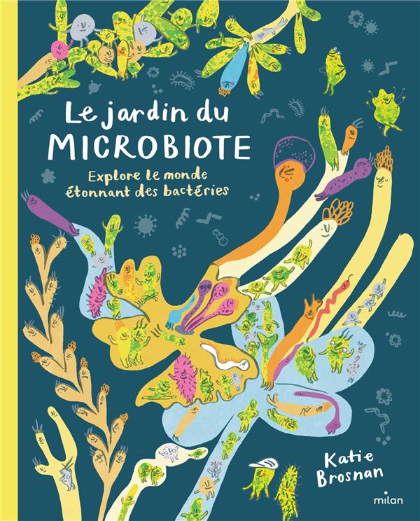 Le jardin du microbiote : explore le monde étonnant des bactéries