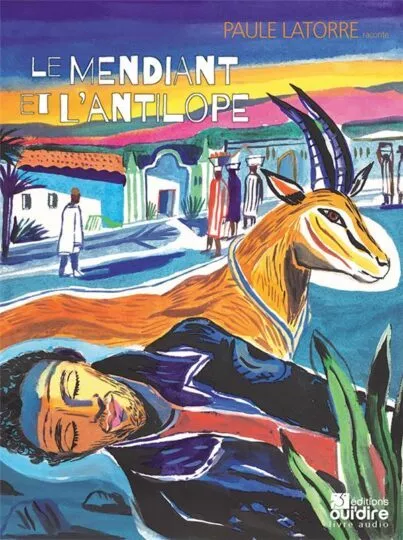 Le mendiant et l&rsquo;antilope