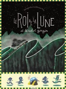 Le roi de la Lune et le robot zinzin