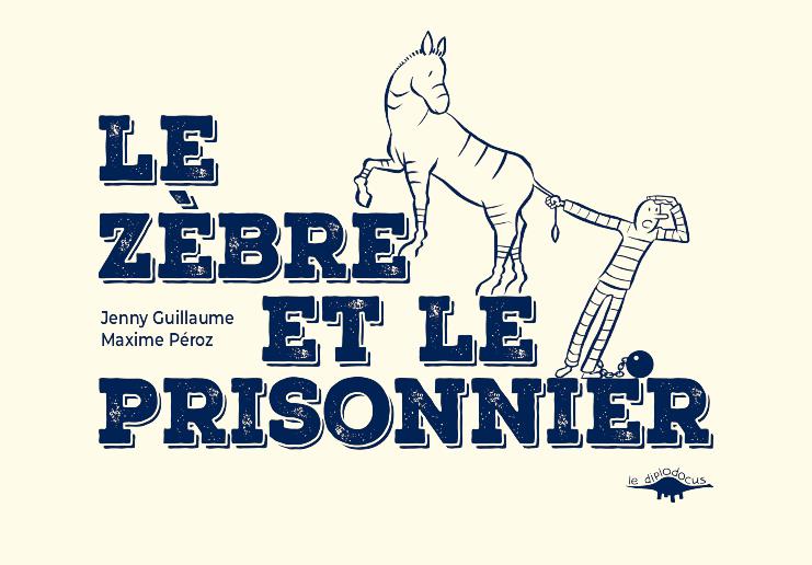 Le zèbre et le prisonnier