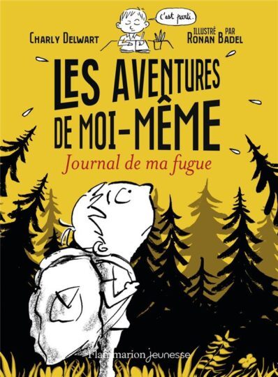 Les aventures de moi-même ; journal de ma fugue