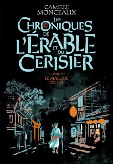 Les chroniques de l’érable et du cerisier Tome 1 : le masque de Nô