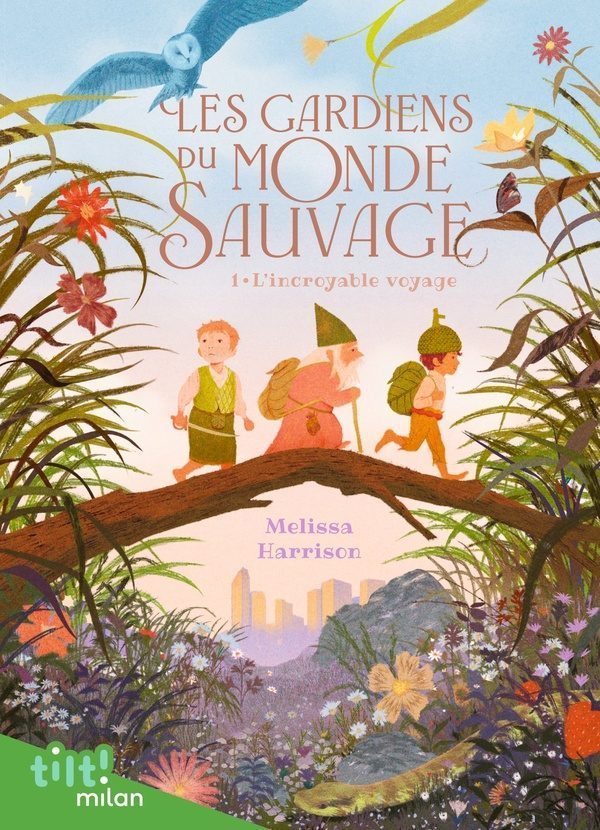 Les Gardiens du monde sauvage Tome 1 : L’incroyable voyage