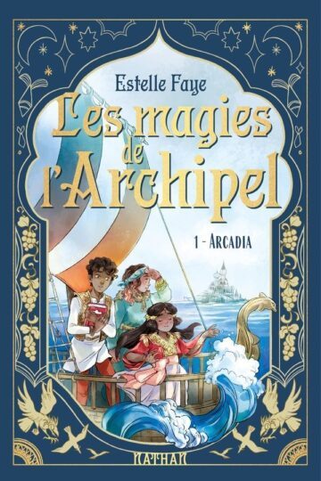 Les magies de l’archipel Tome 1 : Arcadia