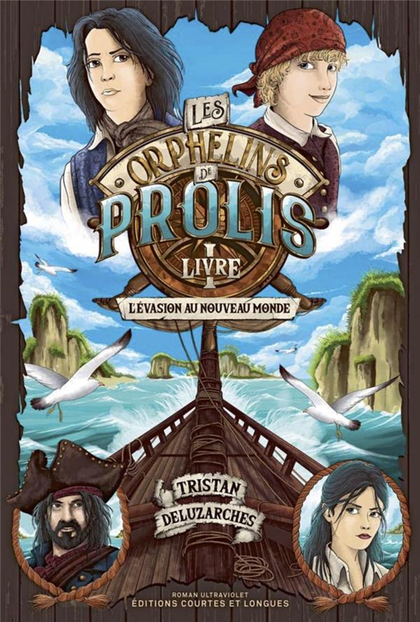 Les orphelins de Prolis Tome 1 : L’évasion au nouveau monde