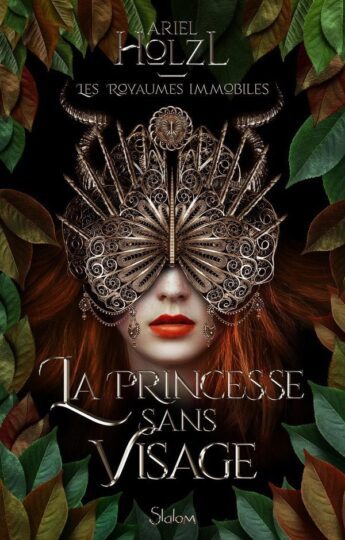 Les royaumes immobiles Tome 1 : la princesse sans visage