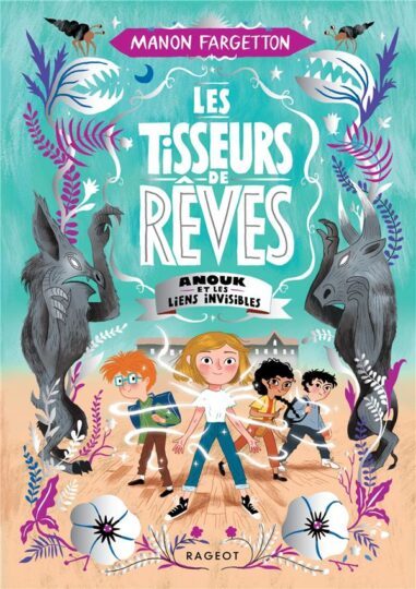 Les tisseurs de rêves Tome 2 : Anouk et les liens invisibles