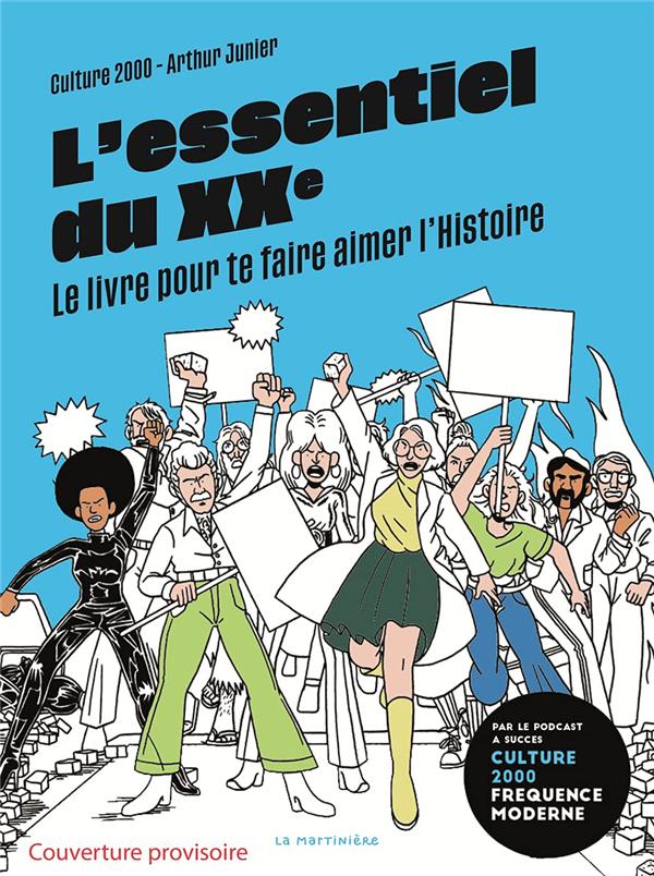 L’essentiel du XXe : le livre pour te faire aimer l’histoire