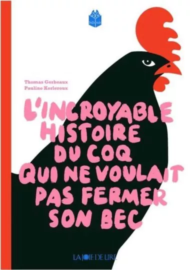 L&rsquo;incroyable histoire du coq qui ne voulait pas fermer son bec
