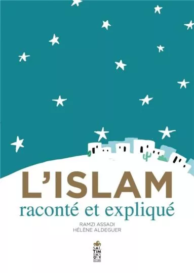 L&rsquo;islam raconté et expliqué