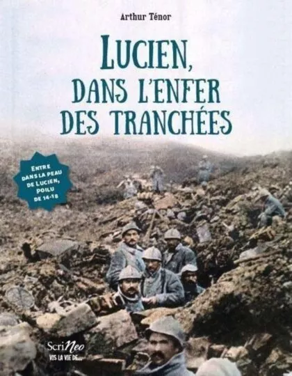 Lucien, dans l&rsquo;enfer des tranchées