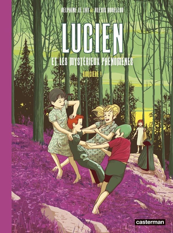 Lucien et les mystérieux phénomènes Tome 3 : sorcière !