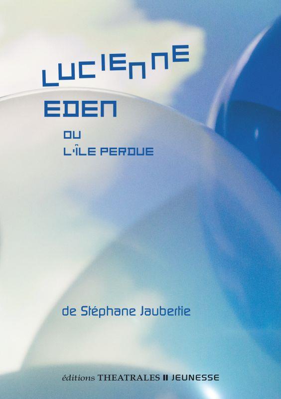 Lucienne Eden ; ou l’île perdue