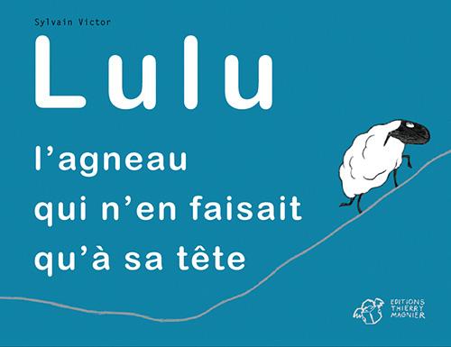 Lulu, l’agneau qui n’en faisait qu’à sa tête