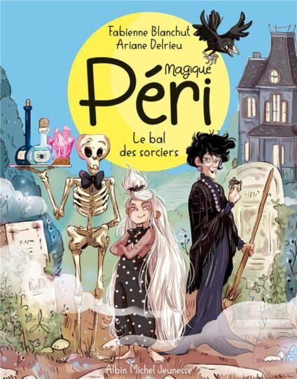 Magique Péri Tome 1 : le bal des sorciers