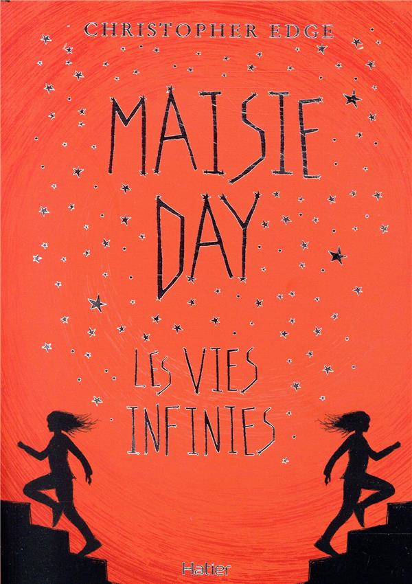 Maisie day Tome 3 ; les vies infinies