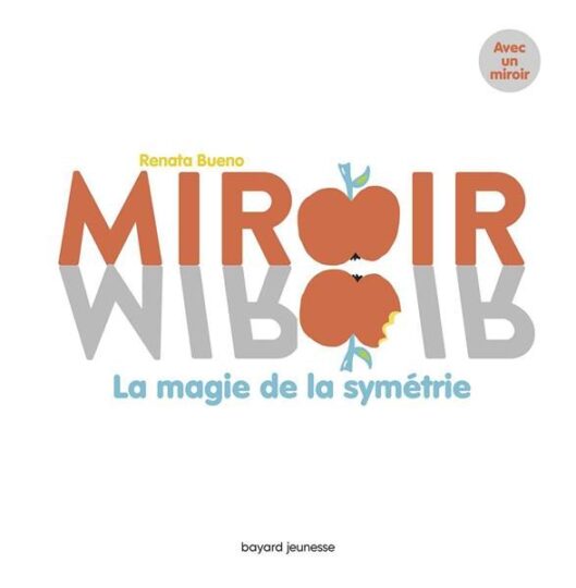 Miroir, miroir ; la magie de la symétrie