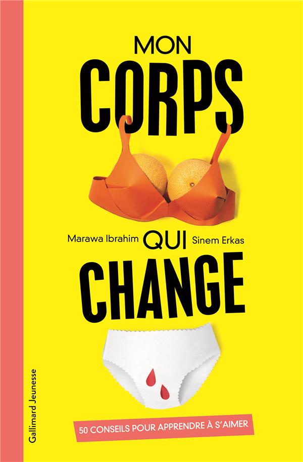 Mon corps qui change ; 50 conseils pour apprendre à s’aimer