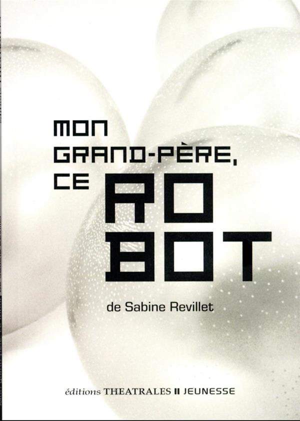 Mon grand-père, ce robot