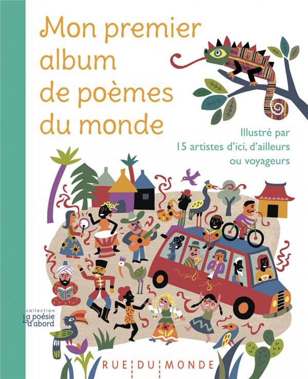 Mon premier album de poèmes du monde ; illustré par 15 artistes d’ici, d’ailleurs ou voyageurs