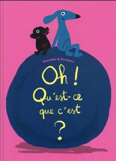 Oh ! qu&rsquo;est-ce que c&rsquo;est ?