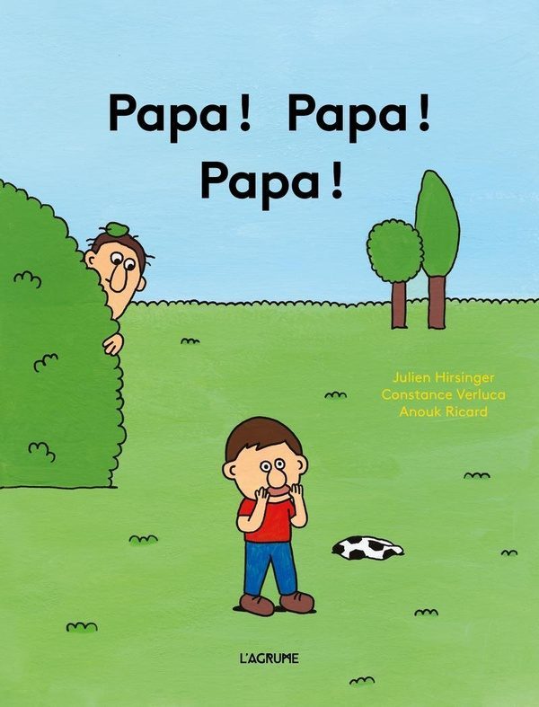 Papa ! papa ! papa !