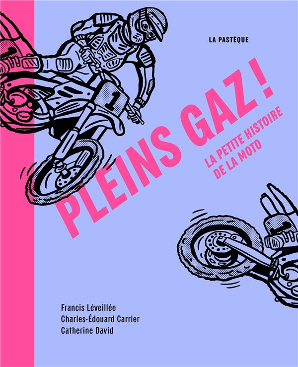 Pleins gaz ! la petite histoire de la moto