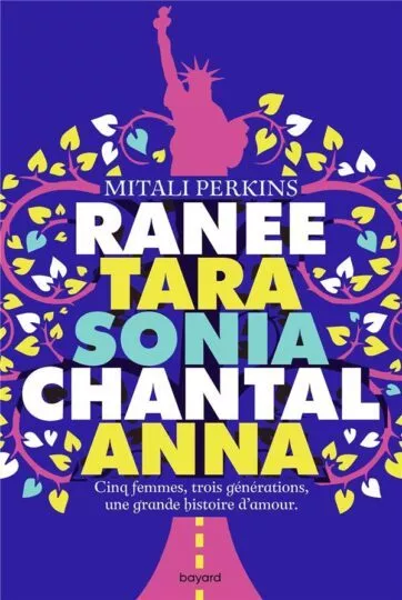 Ranée, Tara, Sonia, Chantal, Anna : cinq femmes, trois générations, une grande histoire d&rsquo;amour