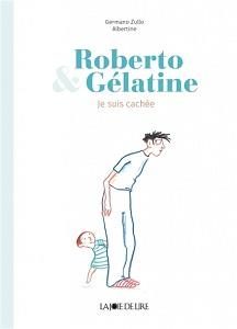 Roberto et Gélatine ; cache-cache