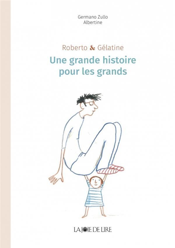 Roberto et Gélatine ; une grande histoire pour les grands