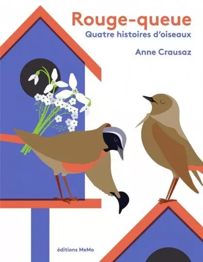 Rouge-queue; quatre histoires d&rsquo;oiseaux