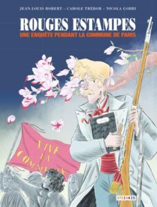 Rouges estampes ; une enquête pendant la Commune de Paris