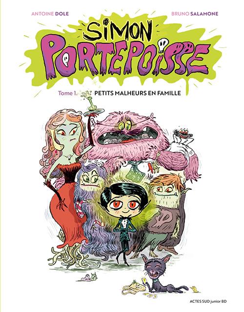 Simon Portepoisse Tome 1 ; petits malheurs en famille