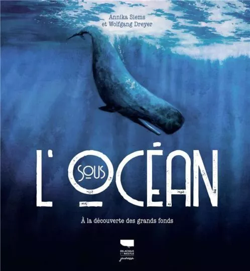 Sous l’océan : à la découverte des grands fonds
