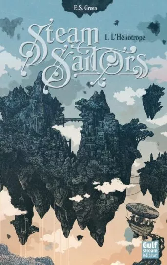 Steam sailors Tome 1 : Steam Sailors Tome 1 : l&rsquo;héliotrope