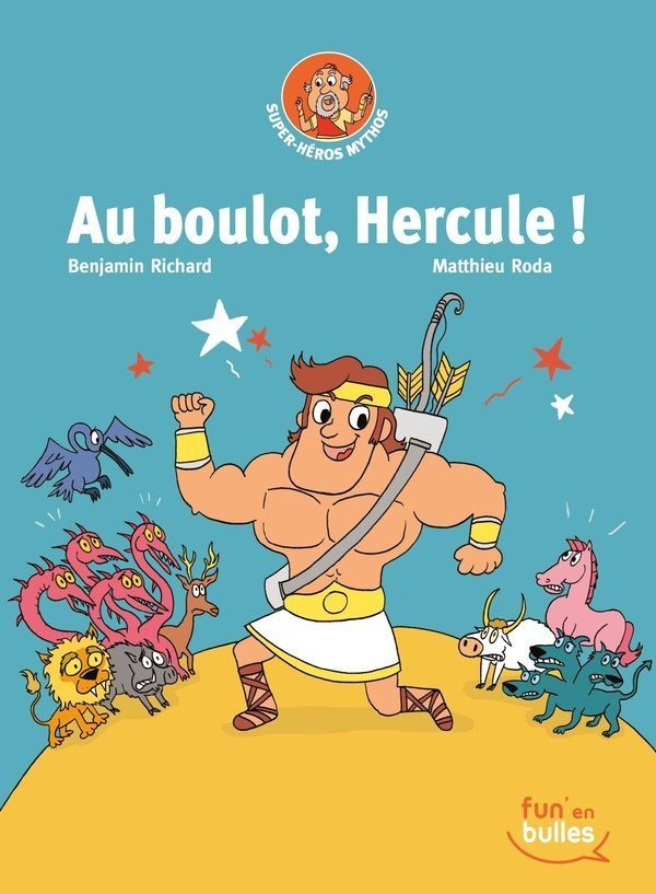 Super-héros Mythos Tome 1 : au boulot, Hercule !