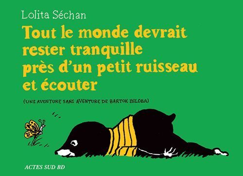 Tout le monde devrait rester tranquille près d’un petit ruisseau et écouter