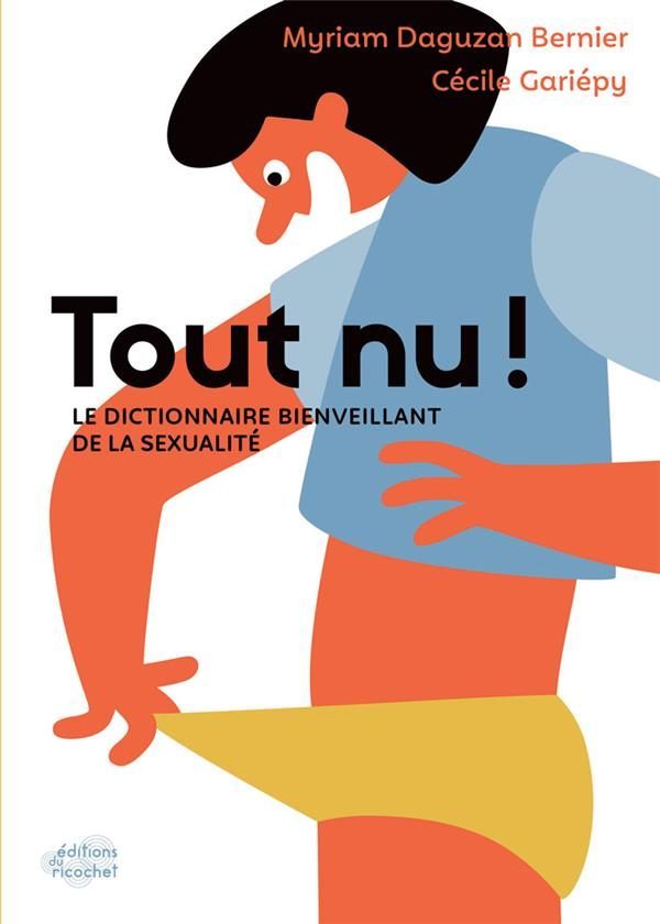 Tout nu ! le dictionnaire bienveillant de la sexualité