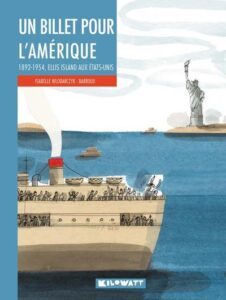 Un billet pour l’Amérique : 1892-1954, Ellis Island aux Etats-Unis