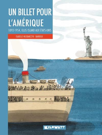 Un billet pour l’Amérique : 1892-1954, Ellis Island aux Etats-Unis