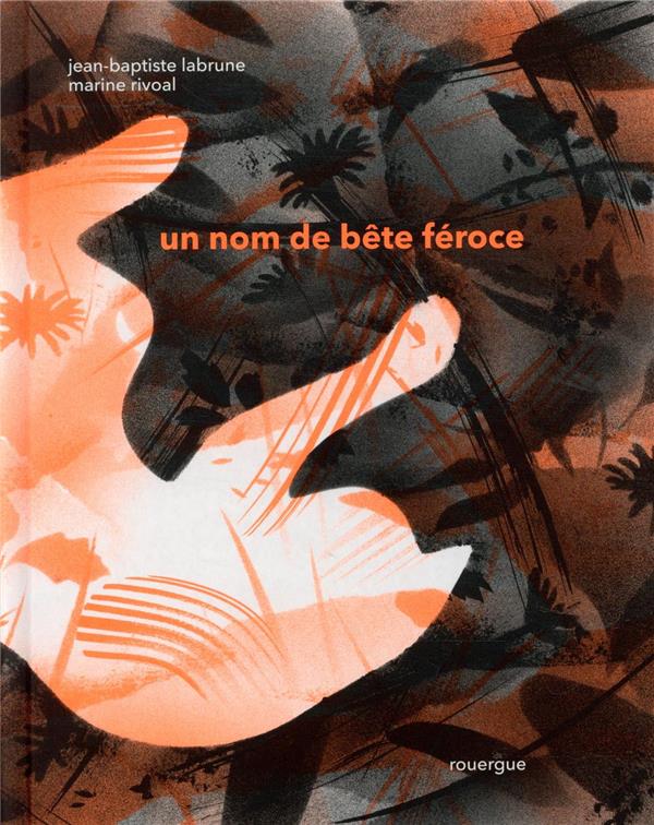 Un nom de bête féroce