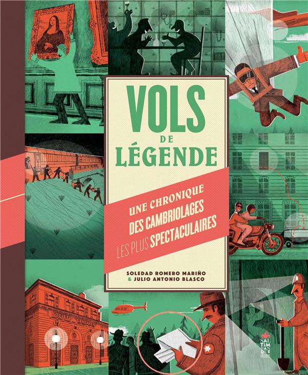 Vols de légende ; une chronique des cambriolages les plus spectaculaires