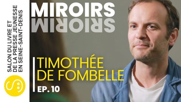 Miroirs | Timothée de Fombelle | EP 10/13