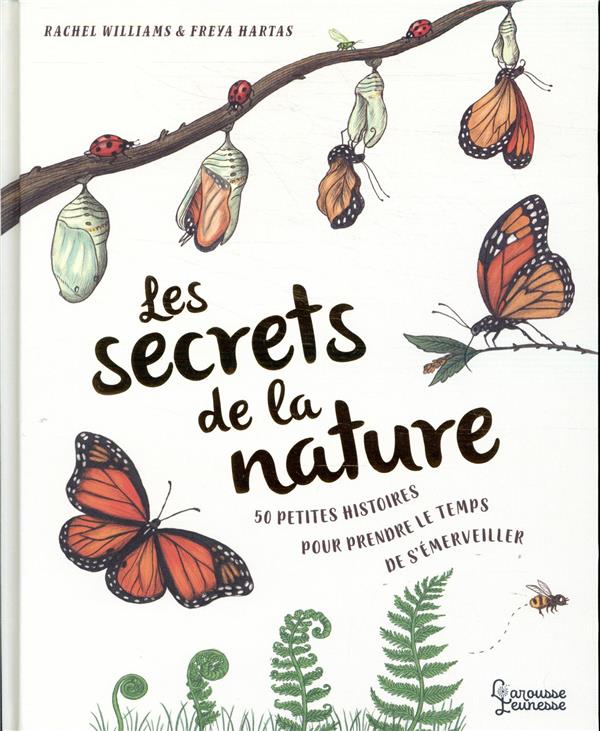 Les secrets de la nature ; 50 petites histoires pour prendre le temps de s’émerveiller