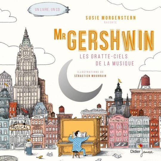 Mister Gershwin ; les gratte-ciels de la musique